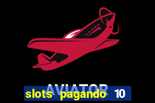 slots pagando 10 no cadastro facebook